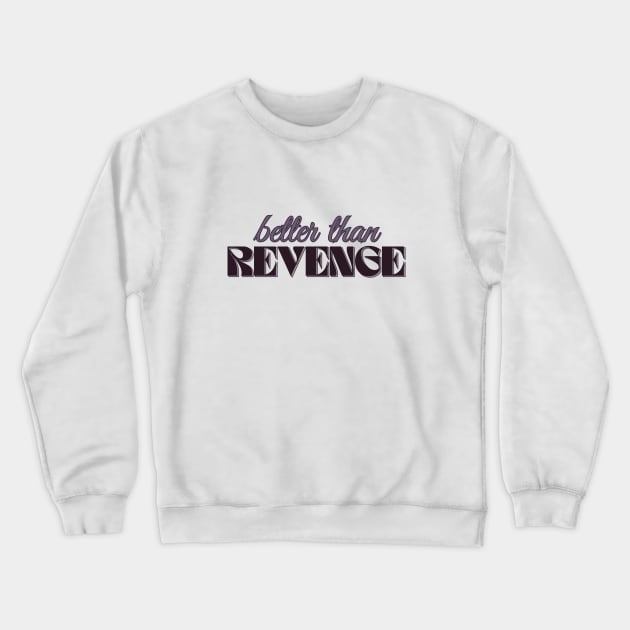 better than revenge tv speak now TV Crewneck Sweatshirt by theKKstore